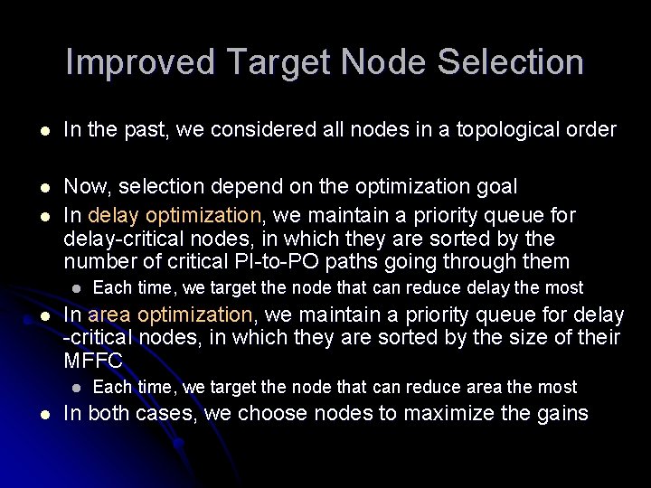 Improved Target Node Selection l In the past, we considered all nodes in a