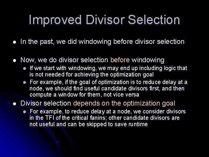 Improved Divisor Selection l In the past, we did windowing before divisor selection l