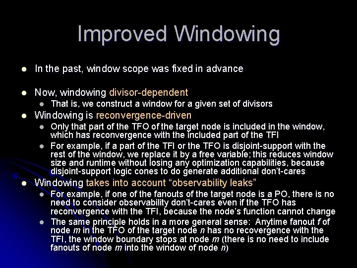 Improved Windowing l In the past, window scope was fixed in advance l Now,