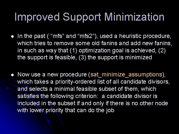 Improved Support Minimization l In the past ( “mfs” and “mfs 2”), used a
