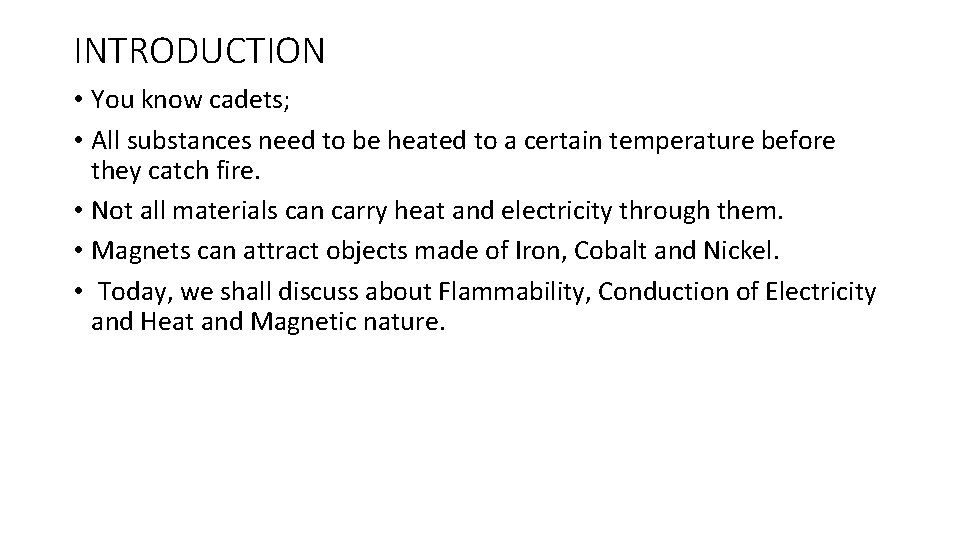 INTRODUCTION • You know cadets; • All substances need to be heated to a