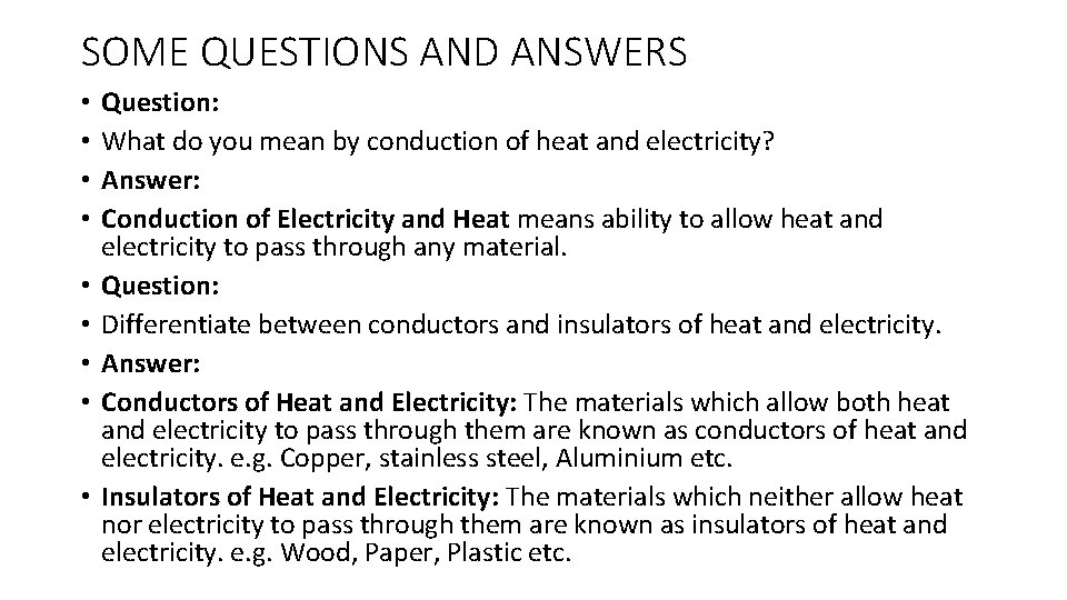 SOME QUESTIONS AND ANSWERS • • • Question: What do you mean by conduction
