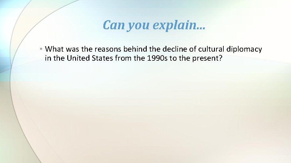 Can you explain. . . • What was the reasons behind the decline of