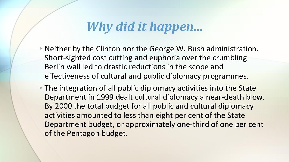 Why did it happen. . . • Neither by the Clinton nor the George