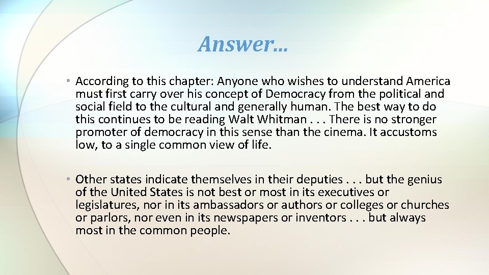 Answer. . . • According to this chapter: Anyone who wishes to understand America