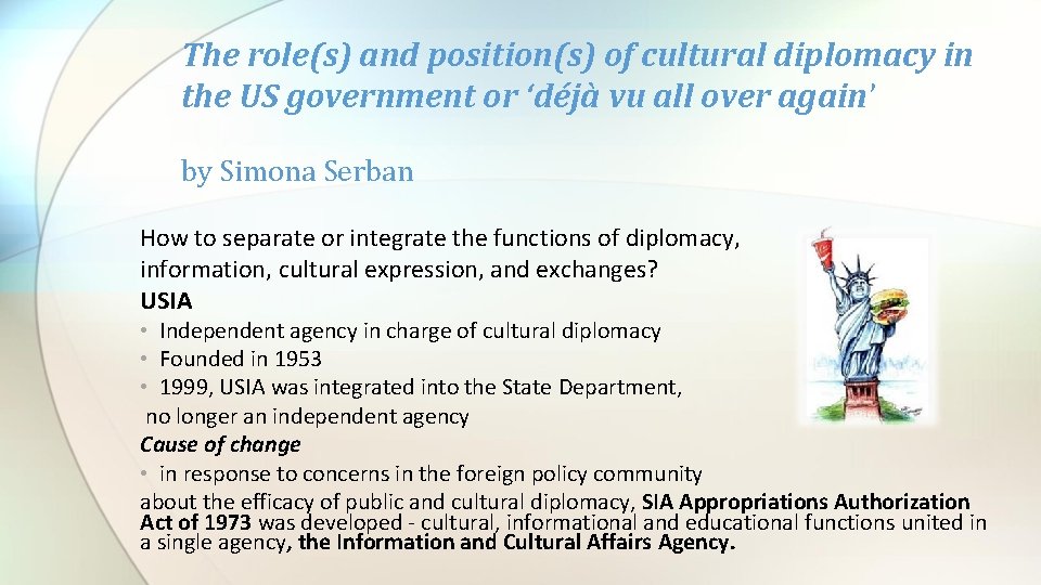 The role(s) and position(s) of cultural diplomacy in the US government or ‘déjà vu