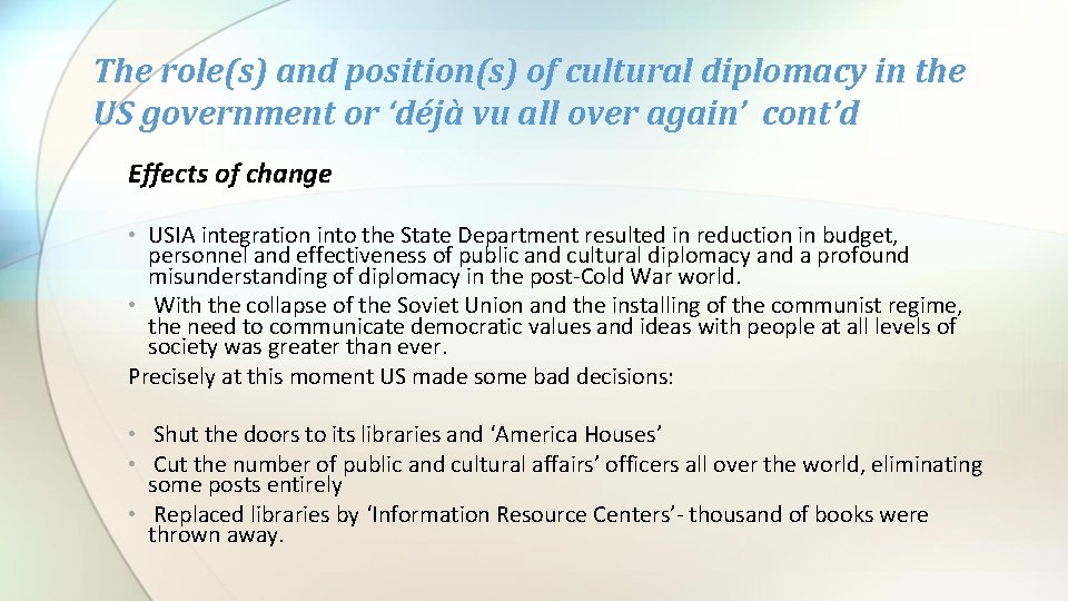 The role(s) and position(s) of cultural diplomacy in the US government or ‘déjà vu