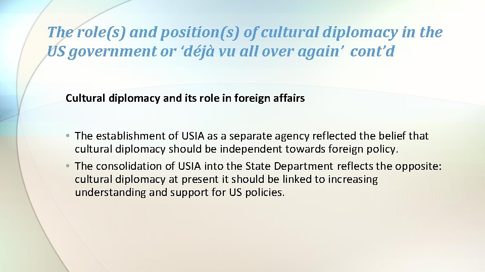 The role(s) and position(s) of cultural diplomacy in the US government or ‘déjà vu