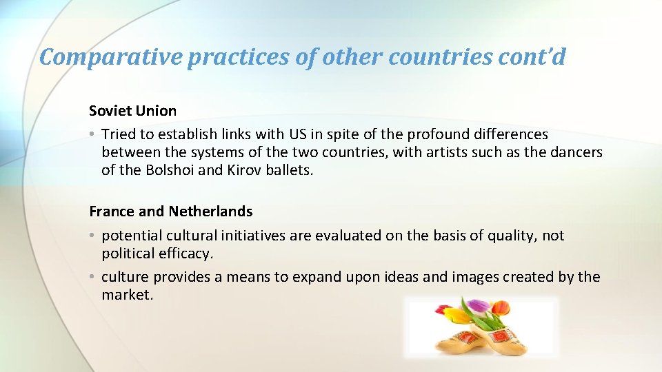Comparative practices of other countries cont’d Soviet Union • Tried to establish links with