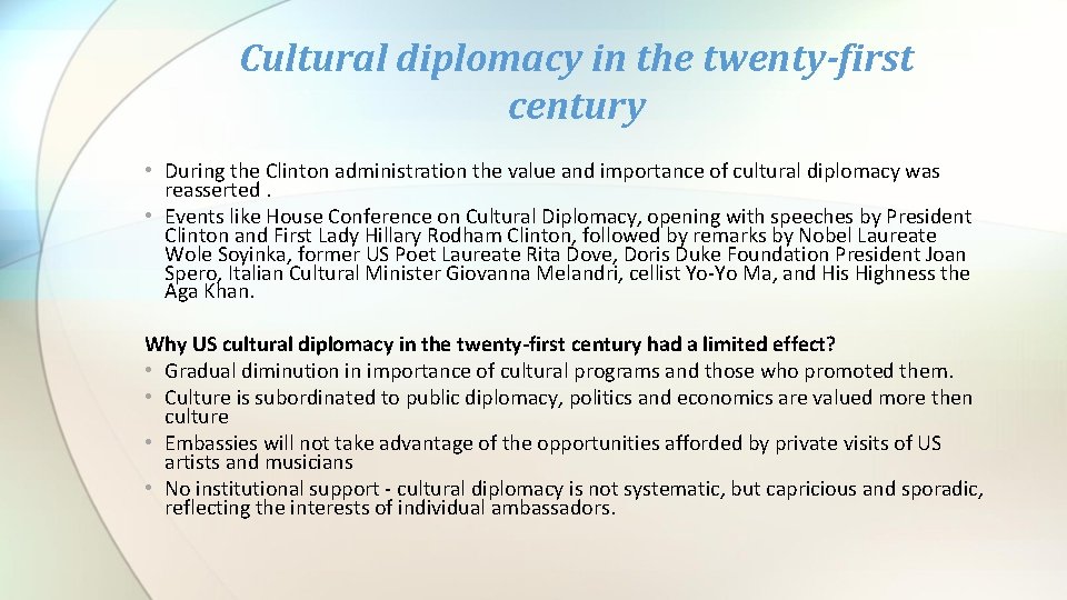 Cultural diplomacy in the twenty-first century • During the Clinton administration the value and