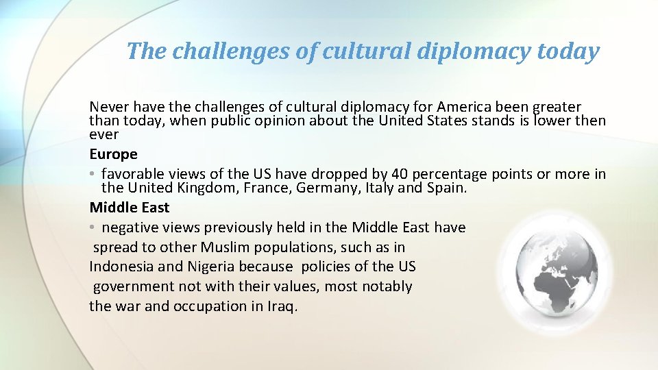 The challenges of cultural diplomacy today Never have the challenges of cultural diplomacy for