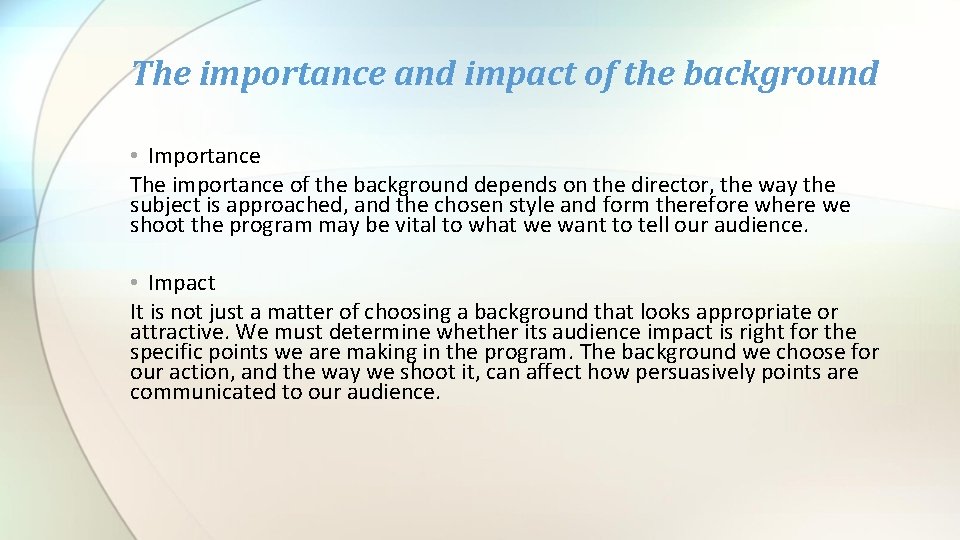 The importance and impact of the background • Importance The importance of the background