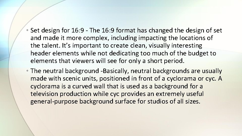  • Set design for 16: 9 - The 16: 9 format has changed