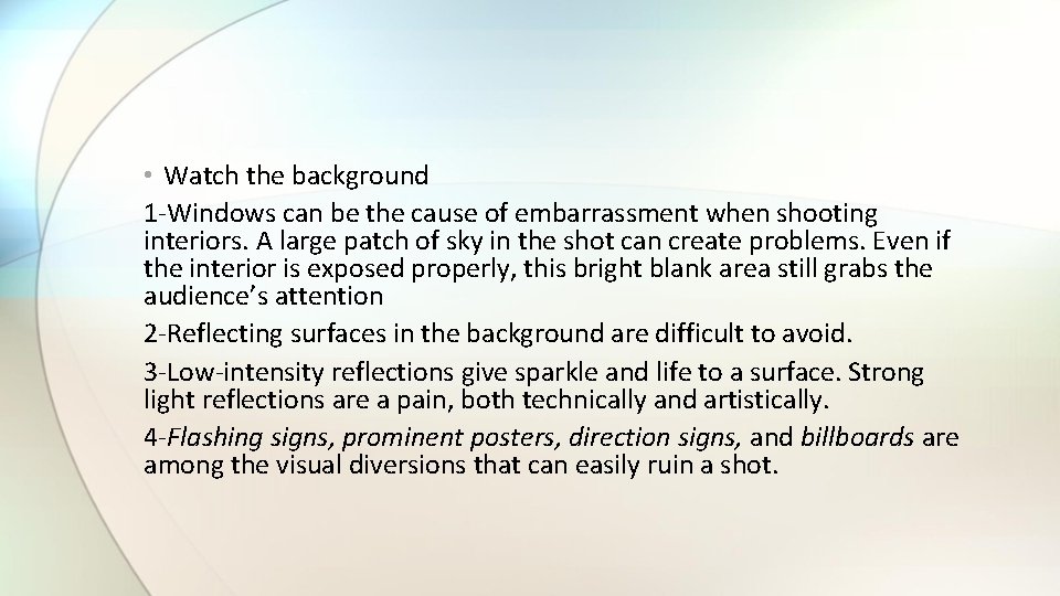  • Watch the background 1 -Windows can be the cause of embarrassment when