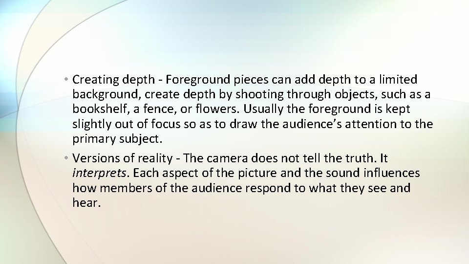  • Creating depth - Foreground pieces can add depth to a limited background,