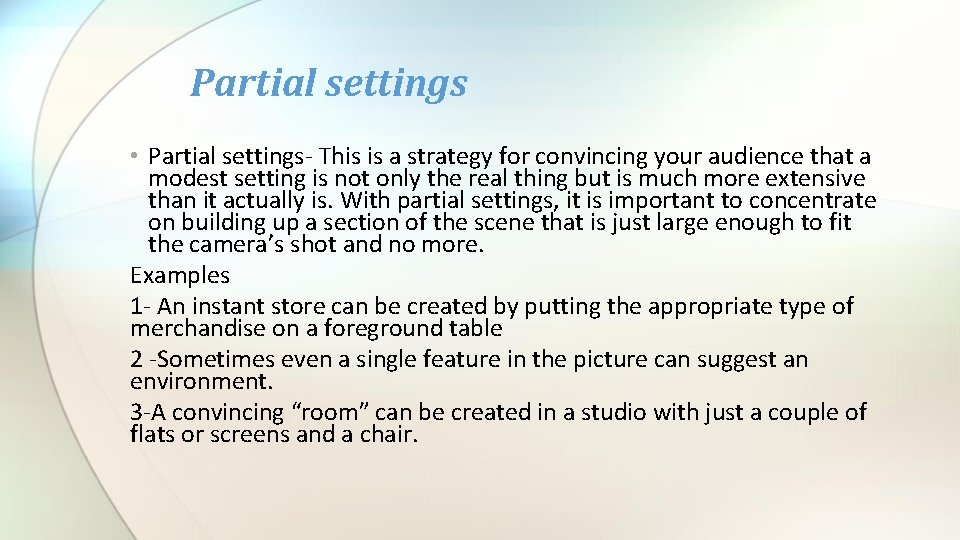 Partial settings • Partial settings- This is a strategy for convincing your audience that