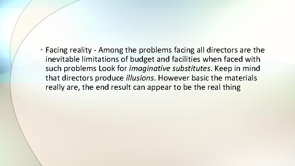  • Facing reality - Among the problems facing all directors are the inevitable