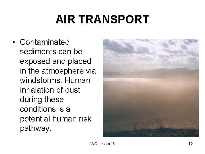 AIR TRANSPORT • Contaminated sediments can be exposed and placed in the atmosphere via