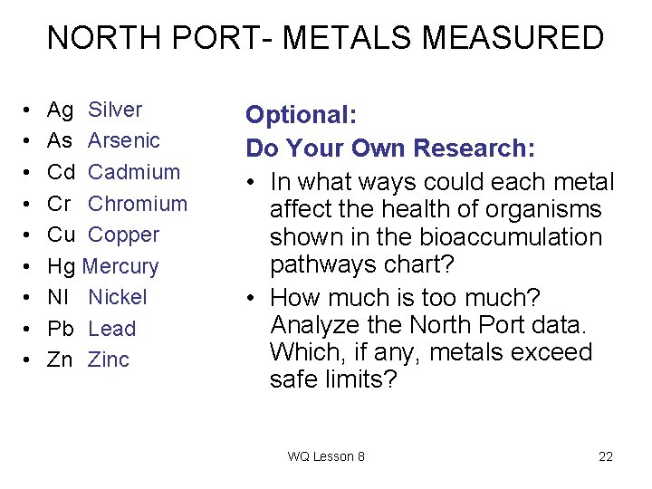 NORTH PORT- METALS MEASURED • • • Ag Silver As Arsenic Cd Cadmium Cr