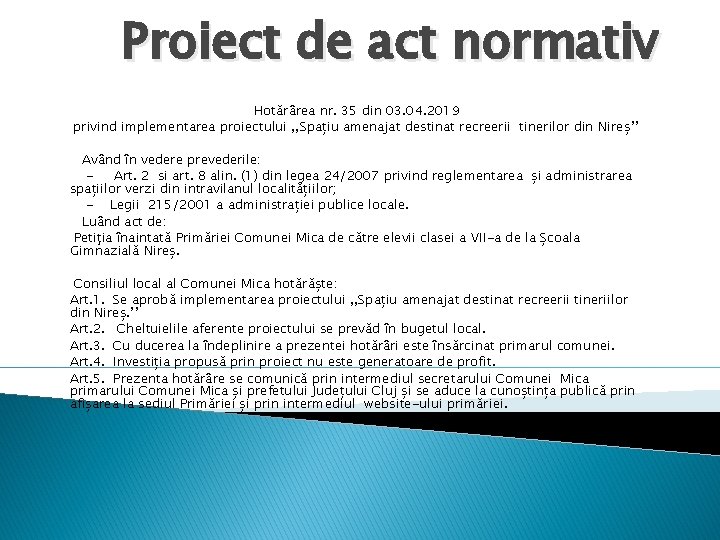 Proiect de act normativ Hotărârea nr. 35 din 03. 04. 2019 privind implementarea proiectului