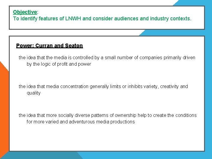 Objective: To identify features of LNWH and consider audiences and industry contexts. Power: Curran