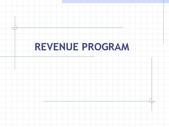 REVENUE PROGRAM 