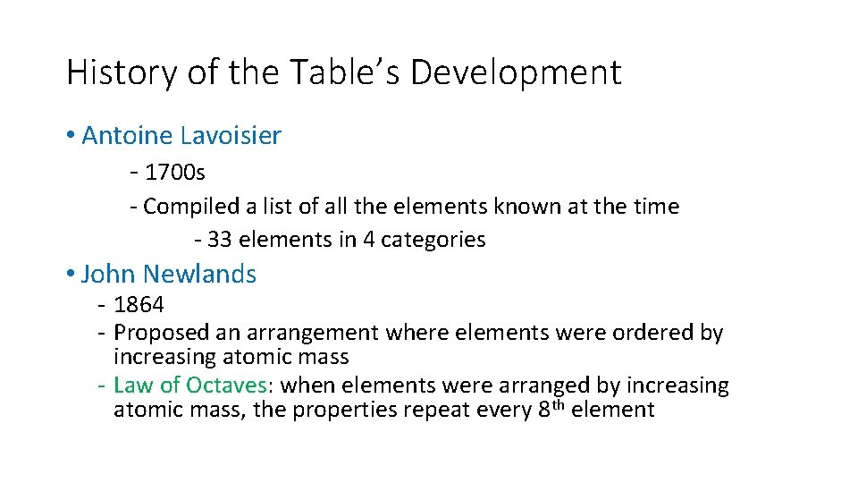History of the Table’s Development • Antoine Lavoisier - 1700 s - Compiled a