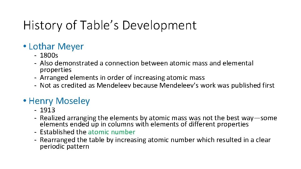 History of Table’s Development • Lothar Meyer - 1800 s - Also demonstrated a