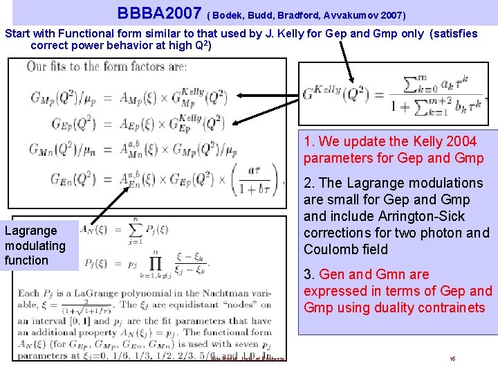 BBBA 2007 ( Bodek, Budd, Bradford, Avvakumov 2007) Start with Functional form similar to