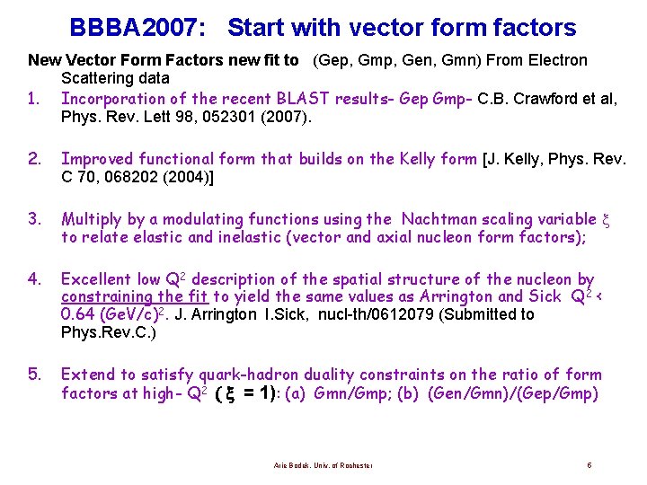 BBBA 2007: Start with vector form factors New Vector Form Factors new fit to