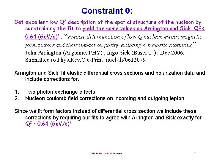 Constraint 0: Get excellent low Q 2 description of the spatial structure of the
