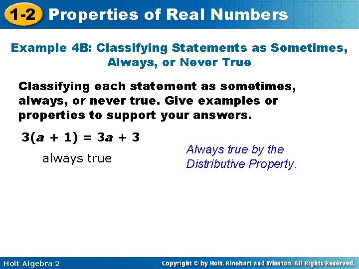 1 -2 Properties of Real Numbers Example 4 B: Classifying Statements as Sometimes, Always,