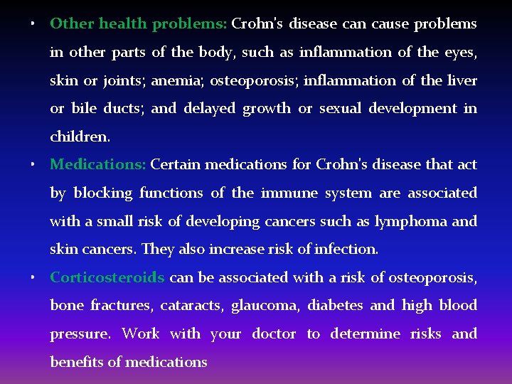  • Other health problems: Crohn's disease can cause problems in other parts of