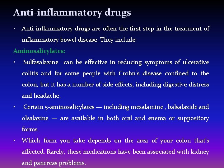 Anti-inflammatory drugs • Anti-inflammatory drugs are often the first step in the treatment of