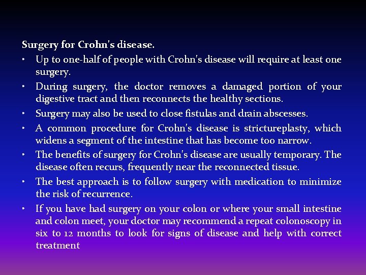 Surgery for Crohn's disease. • Up to one-half of people with Crohn's disease will