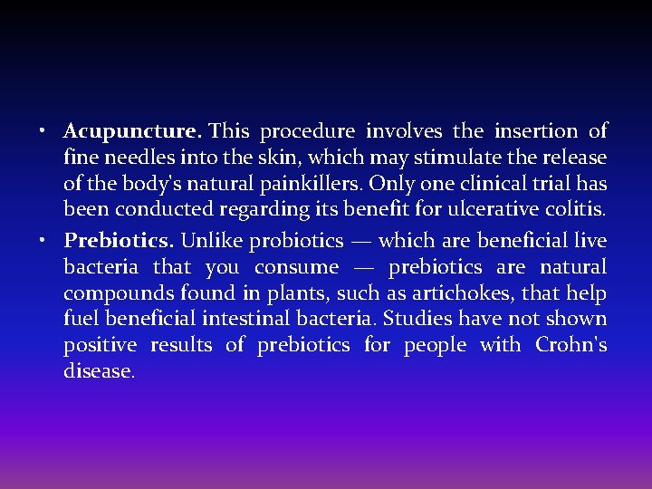  • Acupuncture. This procedure involves the insertion of fine needles into the skin,