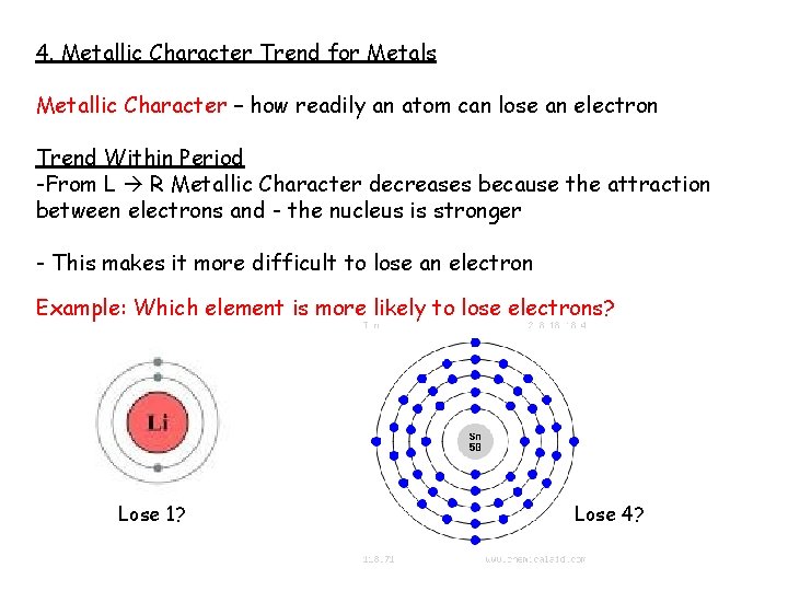 4. Metallic Character Trend for Metals Metallic Character – how readily an atom can