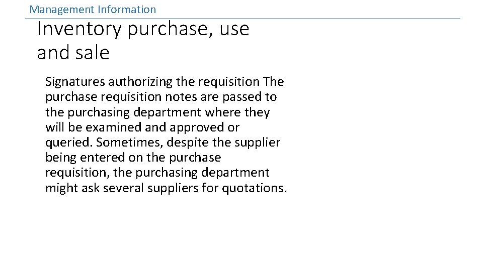 Management Information Inventory purchase, use and sale Signatures authorizing the requisition The purchase requisition