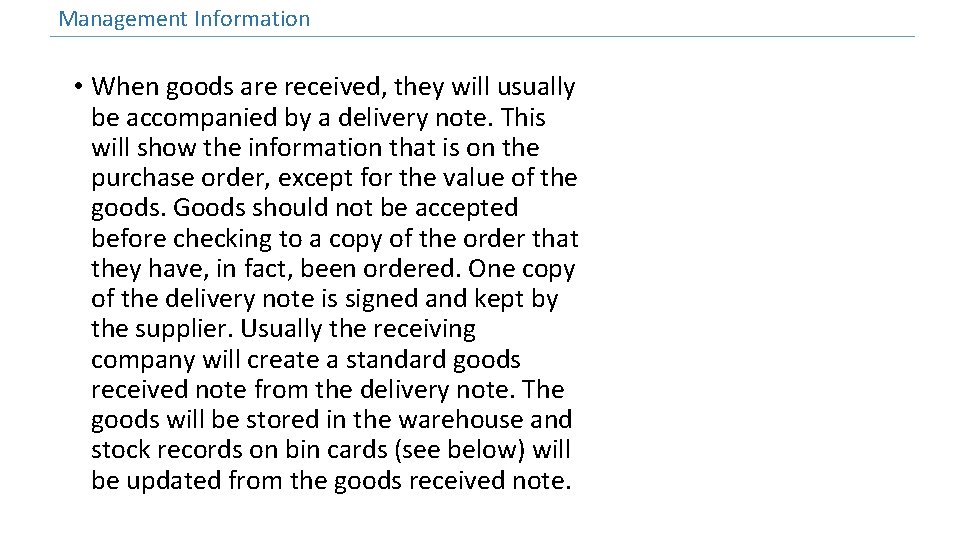 Management Information • When goods are received, they will usually be accompanied by a