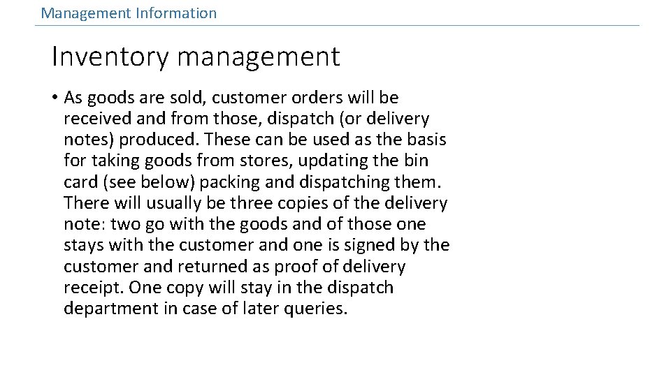 Management Information Inventory management • As goods are sold, customer orders will be received