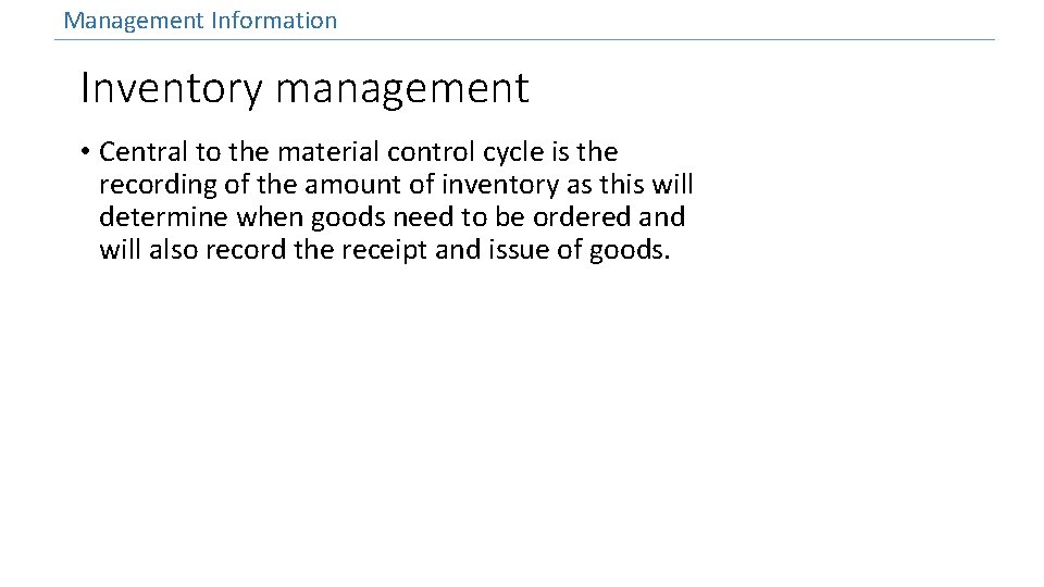 Management Information Inventory management • Central to the material control cycle is the recording
