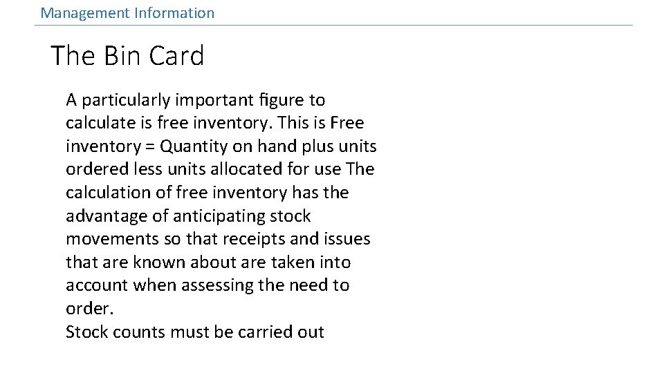 Management Information The Bin Card A particularly important ﬁgure to calculate is free inventory.