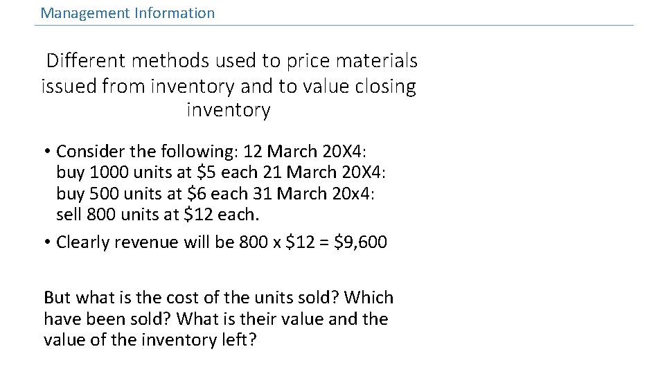 Management Information Different methods used to price materials issued from inventory and to value
