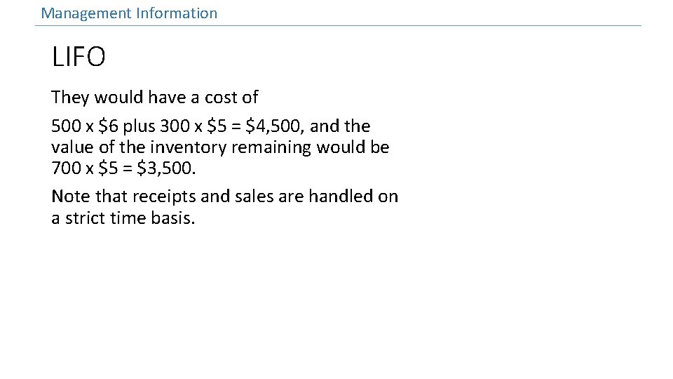 Management Information LIFO They would have a cost of 500 x $6 plus 300