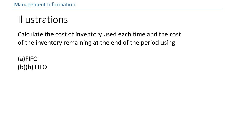 Management Information Illustrations Calculate the cost of inventory used each time and the cost