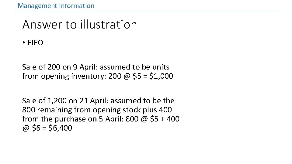 Management Information Answer to illustration • FIFO Sale of 200 on 9 April: assumed