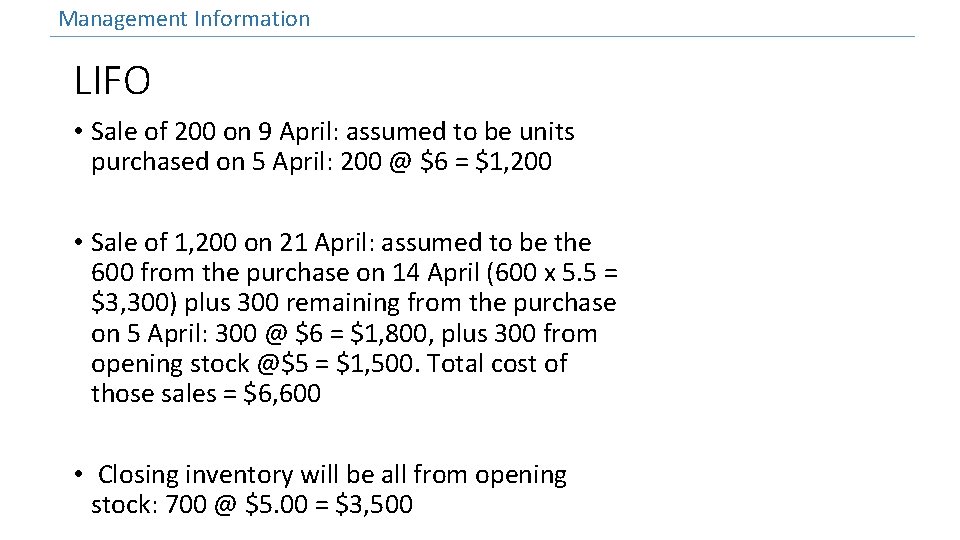 Management Information LIFO • Sale of 200 on 9 April: assumed to be units