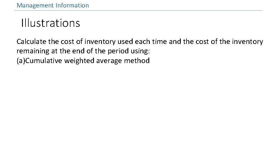 Management Information Illustrations Calculate the cost of inventory used each time and the cost