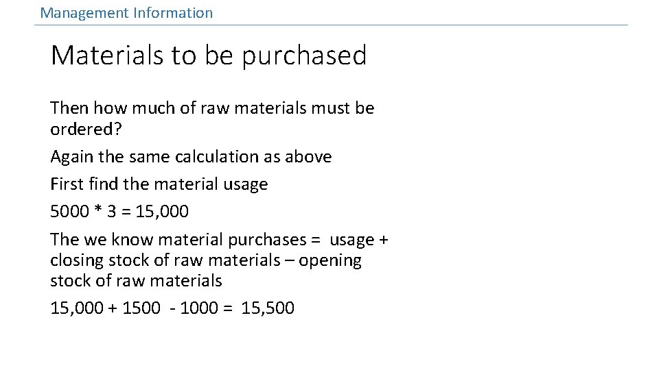Management Information Materials to be purchased Then how much of raw materials must be