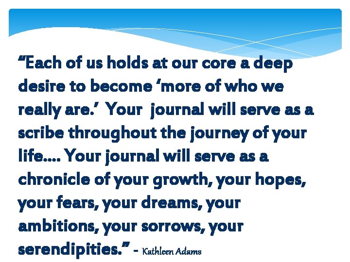 “Each of us holds at our core a deep desire to become ‘more of